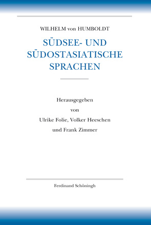 Südsee- und südostasiatische Sprachen von Borsche,  Tilman, Folie,  Ulrike, Heeschen,  Volker, Humboldt,  Wilhelm von, Hurch,  Bernhard, Mueller-Vollmer,  Kurt, Trabant,  Jürgen, Whittaker,  Gordon, Zimmer,  Frank