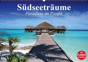 Südseeträume. Paradiese im Pazifik (Wandkalender 2020 DIN A2 quer) von Stanzer,  Elisabeth