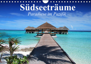 Südseeträume. Paradiese im Pazifik (Wandkalender 2022 DIN A4 quer) von Stanzer,  Elisabeth