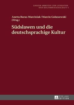 Südslawen und die deutschsprachige Kultur von Buras-Marciniak,  Anetta, Golaszewski,  Marcin