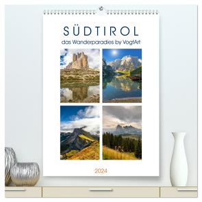 Südtirol, das Wanderparadies (hochwertiger Premium Wandkalender 2024 DIN A2 hoch), Kunstdruck in Hochglanz von VogtArt,  VogtArt