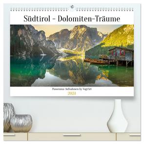 Südtirol – Dolomiten-Träume by VogtArt (hochwertiger Premium Wandkalender 2024 DIN A2 quer), Kunstdruck in Hochglanz von VogtArt,  VogtArt