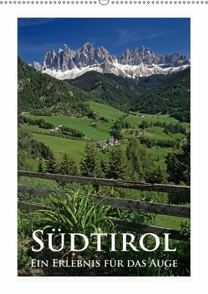 Südtirol – Ein Erlebnis für das Auge (Wandkalender 2018 DIN A2 hoch) von Janka,  Rick