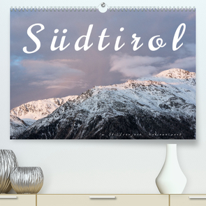 Südtirol – Im Stilfserjoch Nationalpark (Premium, hochwertiger DIN A2 Wandkalender 2023, Kunstdruck in Hochglanz) von Pechmann,  Reiner