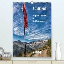 Südtirol – Impressionen im Spätsommer (hochwertiger Premium Wandkalender 2024 DIN A2 hoch), Kunstdruck in Hochglanz von Bomhoff,  Gerhard