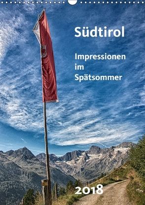 Südtirol – Impressionen im Spätsommer (Wandkalender 2018 DIN A3 hoch) von Bomhoff,  Gerhard