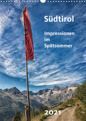 Südtirol – Impressionen im Spätsommer (Wandkalender 2021 DIN A3 hoch) von Bomhoff,  Gerhard