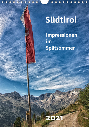 Südtirol – Impressionen im Spätsommer (Wandkalender 2021 DIN A4 hoch) von Bomhoff,  Gerhard