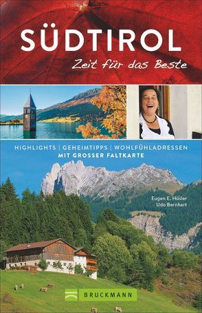 Südtirol – Zeit für das Beste von Bernhart,  Udo, Hüsler,  Eugen E.