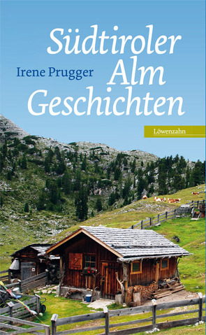 Südtiroler Almgeschichten von Prugger,  Irene