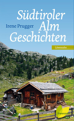 Südtiroler Almgeschichten von Prugger,  Irene