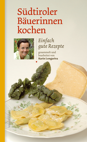 Südtiroler Bäuerinnen kochen von Longariva,  Karin