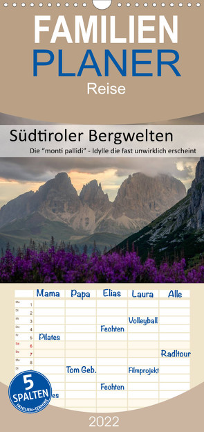 Familienplaner Südtiroler Bergwelten – Die monti pallidi, Idylle die fast unwirklich erscheint (Wandkalender 2022 , 21 cm x 45 cm, hoch) von Weber,  Götz