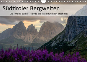 Südtiroler Bergwelten – Die monti pallidi, Idylle die fast unwirklich erscheint (Wandkalender 2022 DIN A4 quer) von Weber,  Götz