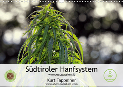 Südtiroler Hanfsystem (Wandkalender 2021 DIN A3 quer) von Tappeiner,  Kurt