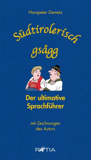 Südtirolerisch gsagg von Demetz,  Hanspeter