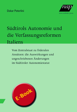Südtirols Autonomie und die Verfassungsreformen Italiens von Peterlini,  Oskar
