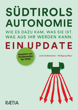 Südtirols Autonomie. Wie es dazu kam. Was sie ist. Was aus ihr werden kann. von Kusstatscher,  Jutta, Mayr,  Wolfgang