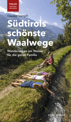 Südtirols schönste Waalwege von Stimpfl,  Oswald