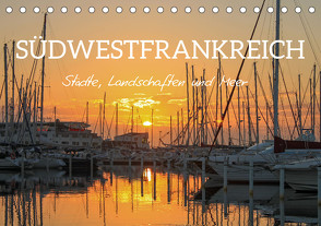 Südwestfrankreich – Städte, Landschaften und Meer (Tischkalender 2023 DIN A5 quer) von Schittenhelm,  Elisabeth