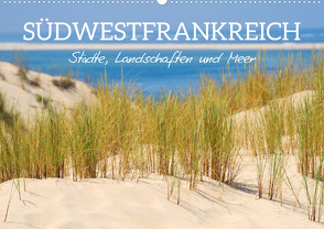 Südwestfrankreich – Städte, Landschaften und Meer (Wandkalender 2024 DIN A2 quer), CALVENDO Monatskalender von Schittenhelm,  Elisabeth