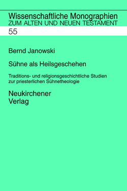 Sühne als Heilsgeschehen von Breytenbach,  Cilliers, Janowski,  Bernd, Kratz,  Reinhard Gregor, Lichtenberger,  Hermann