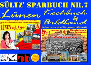 Sültz‘ Sparbuch Nr.7 – Lünen – Kochbuch und Bildband von Sültz,  Renate, Sültz,  Uwe H.