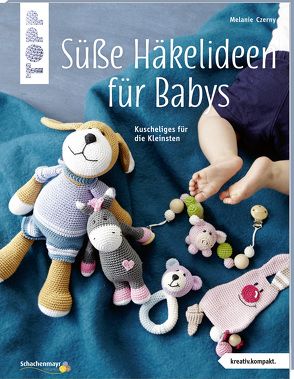 Süße Häkelideen für Babys (kreativ.kompakt.) von Czerny,  Melanie