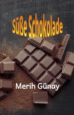 Süße Schokolade von Günay,  Merih