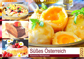 Süßes Österreich. Klassische Mehlspeisen (Wandkalender 2023 DIN A3 quer) von Hurley,  Rose