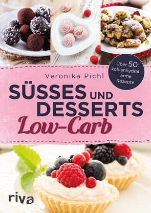 Süßes und Desserts Low-Carb von Pichl,  Veronika