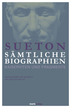 Sueton: Sämtliche Biographien von Möller,  Dr. Lenelotte, Sueton