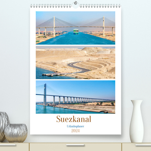 Suezkanal – Urlaubsplaner (hochwertiger Premium Wandkalender 2024 DIN A2 hoch), Kunstdruck in Hochglanz von Schwarze,  Nina