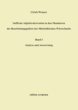 Suffixale Adjektivderivation in den Mundarten des Bearbeitungsgebiets des Mittelelbischen Wörterbuchs von Wenner,  Ulrich