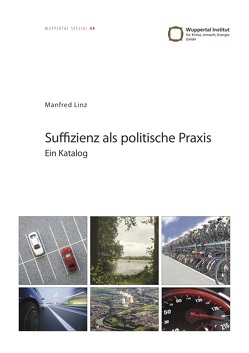 Suffizienz als politische Praxis von Korte,  Friederike, Linz,  Manfred, Strieck,  Johanna
