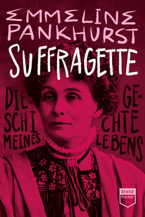 Suffragette (Steidl Pocket) von Fabian,  Agnes S., Pankhurst,  Emmeline, Roemer,  Hellmut