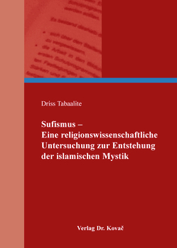 Sufismus – Eine religionswissenschaftliche Untersuchung zur Entstehung der islamischen Mystik von Tabaalite,  Driss