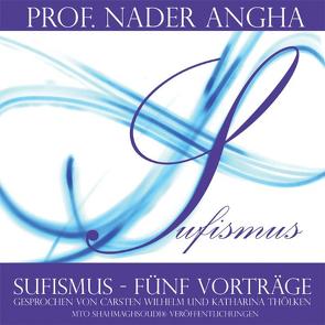 Sufismus – Fünf Vorträge von Prof. Angha,  Nader