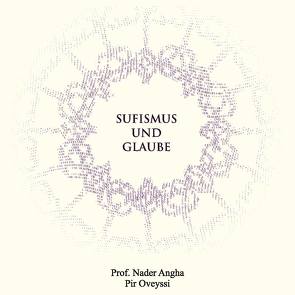 Sufismus und Glaube von Prof. Angha,  Nader
