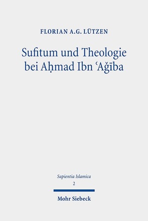 Sufitum und Theologie bei Aḥmad Ibn ʿAǧība von Lützen,  Florian A.G.