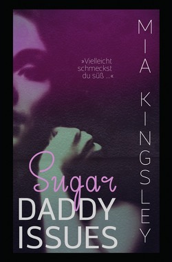 Sugar Daddy Issues von Kingsley,  Mia