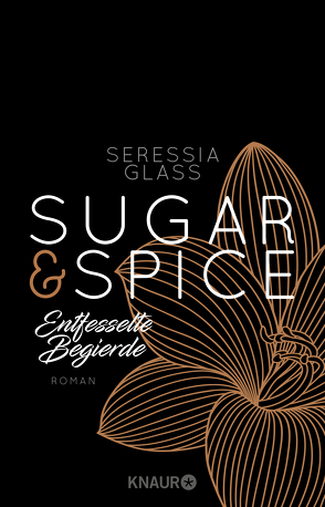 Sugar & Spice – Entfesselte Begierde von Glass,  Seressia, Hölsken,  Nicole, Sipeer,  Christiane