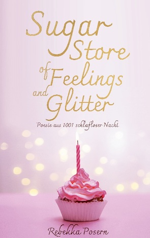 Sugar Store of Feelings and Glitter von Posern,  Rebekka