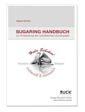 Sugaring Handbuch von Rossow,  Angelika, Ruck,  Simeon, Schwab,  Dagmar