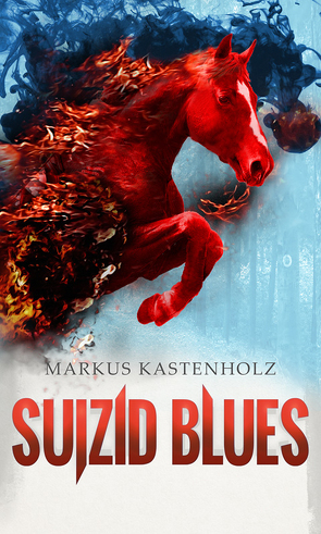 Suizid Blues von Kastenholz,  Markus