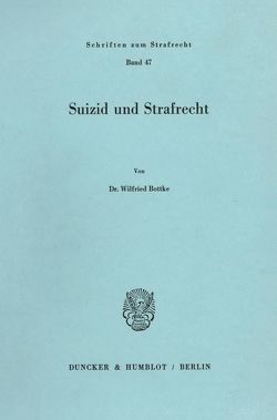 Suizid und Strafrecht. von Bottke,  Wilfried