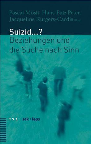 Suizid…? von Mösli,  Pascal, Peter,  Hans B, Rutgers-Cardis,  Jacqueline