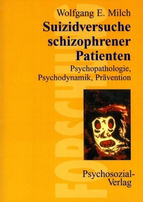 Suizidversuche schizophrener Patienten von Milch,  Wolfgang E.