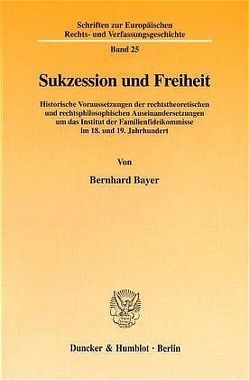 Sukzession und Freiheit. von Bayer,  Bernhard