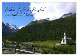 Sulden – Südtiroler Bergdorf am Fuße des Ortlers (Wandkalender 2024 DIN A3 quer), CALVENDO Monatskalender von Schimon,  Claudia